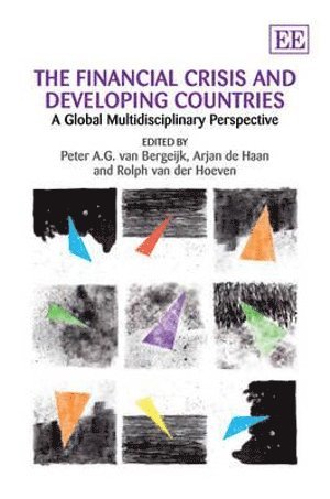 Peter A.G. van Bergeijk, Arjan de Haan, Rolph van der Hoeven - Financial Crisis and Developing Countries, Inbunden