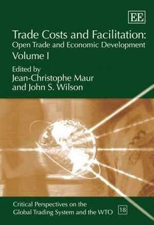 Jean-Christophe Maur, John S. Wilson - Trade Costs and Facilitation: Open Trade and Economic Development, Inbunden