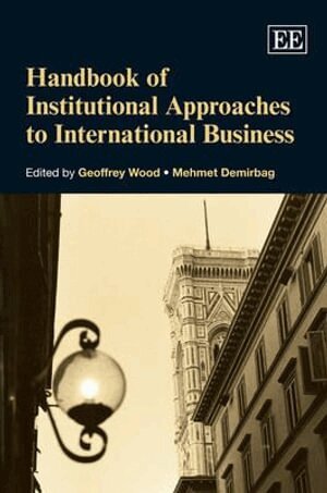 Geoffrey Wood, Mehmet Demirbag - Handbook of Institutional Approaches to International Business, Inbunden