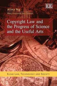 bokomslag Copyright Law and the Progress of Science and the Useful Arts