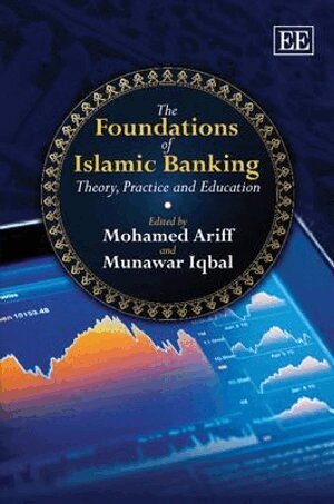 Mohamed Ariff, Munawar Iqbal - Foundations of Islamic Banking, Inbunden