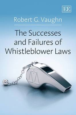 The Successes and Failures of Whistleblower Laws 1