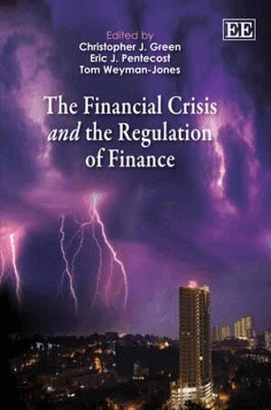 Christopher J. Green, Eric J. Pentecost, Tom Weyman-Jones - Financial Crisis and the Regulation of Finance, Inbunden