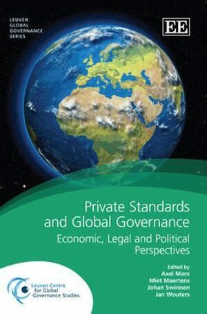 Axel Marx, Miet Maertens, Johan Swinnen, Jan Wouters - Private Standards and Global Governance, Inbunden
