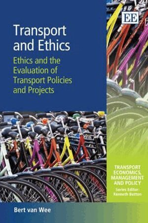 Bert van Wee - Transport and Ethics, Inbunden
