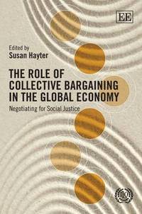 bokomslag The Role of Collective Bargaining in the Global Economy