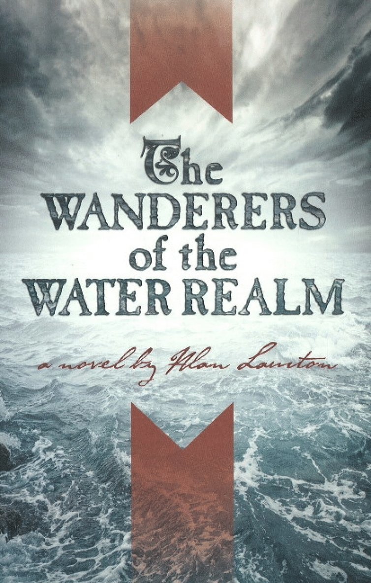 Alan Lawton - Wanderers of the Water Realm, Inbunden