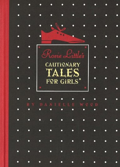 bokomslag Rosie Little's Cautionary Tales for Girls