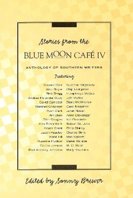 Sonny Brewer - Stories From Blue Moon Café IV, Inbunden