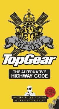 bokomslag Top Gear: The Alternative Highway Code