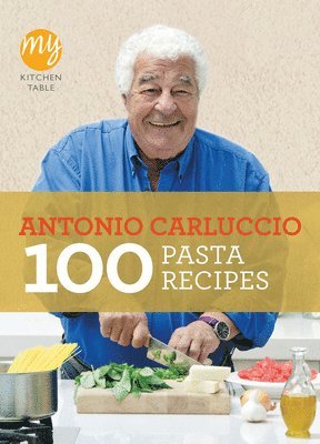 My Kitchen Table: 100 Pasta Recipes 1