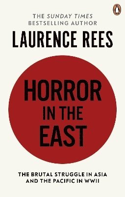 Laurence Rees - Horror In The East, Häftad