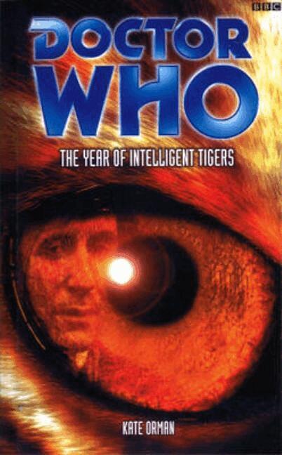 Kate Orman - Doctor Who: The Year Of Intelligent Tigers, Häftad