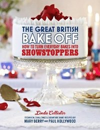 bokomslag The Great British Bake Off: How to turn everyday bakes into showstoppers