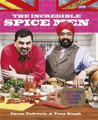 Cyrus Todiwala, Tony Singh - Incredible Spice Men, Inbunden