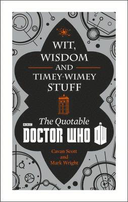 Wit, Wisdom and Timey Wimey Stuff - The Quotable Doctor Who