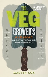 bokomslag Gardeners' World: The Veg Grower's Almanac