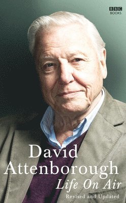 David Attenborough - Life on Air, Inbunden