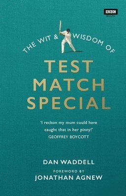 The Wit and Wisdom of Test Match Special 1