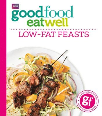 Good Food Guides, Good Food - Good Food Eat Well: Low-fat Feasts, Häftad