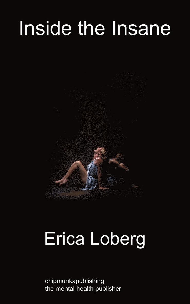 Erica Loberg - Inside the Insane, Häftad
