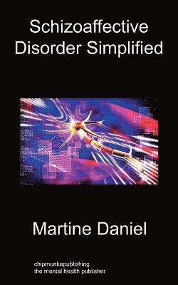 Martine Daniel - Schizoaffective Disorder Simplified, Häftad