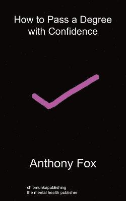 Anthony Fox - How to Pass a Degree with Confidence, Häftad