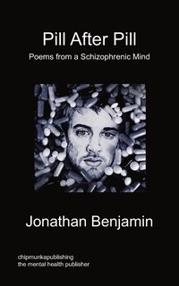 bokomslag Pill After Pill - Poems from a Schizophrenic Mind