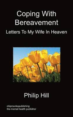 bokomslag Coping With Bereavement - Letters To My Wife In Heaven