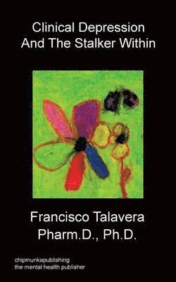 Francisco Talavera - Clinical Depression and The Stalker Within, Häftad