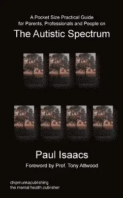 Paul Isaacs - Pocket Size Practical Guide for Parents, Professionals and People on The Autistic Spectrum, Häftad. Tillgänglighet: Lägg i varukorg