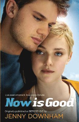 Now is Good (Also published as Before I Die) 1