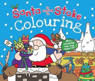 Santa is Coming to Stoke Colouring Book