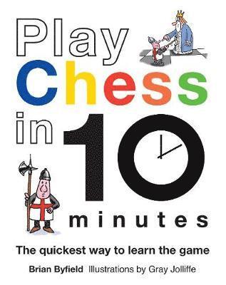 Brian Byfield, Gray Jolliffe, Byfield Brian - Play Chess in 10 Minutes, Inbunden
