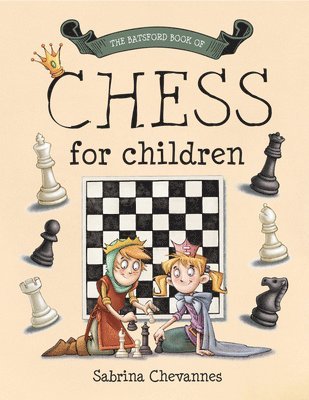 bokomslag The Batsford Book of Chess for Children