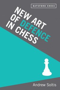 bokomslag New Art of Defence in Chess