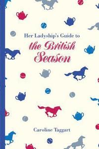 bokomslag Her Ladyship's Guide to the British Season