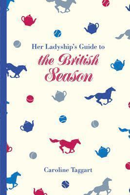 Her Ladyship's Guide to the British Season 1