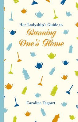 bokomslag Her Ladyship's Guide to Running One's Home