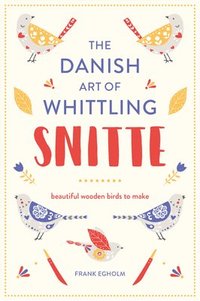 bokomslag Snitte: The Danish Art of Whittling