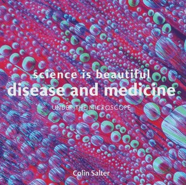 bokomslag Science is Beautiful: Disease and Medicine