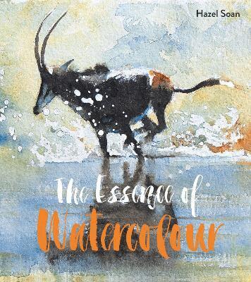 Hazel Soan - Essence of Watercolour, Häftad