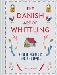 bokomslag The Danish Art of Whittling