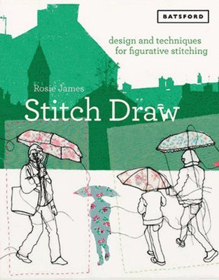 Stitch Draw: Design and Technique for Figurative Stitching