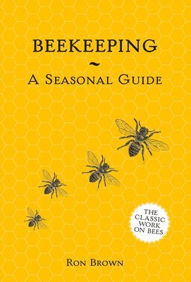 Ron Brown - Beekeeping - A Seasonal Guide, Inbunden