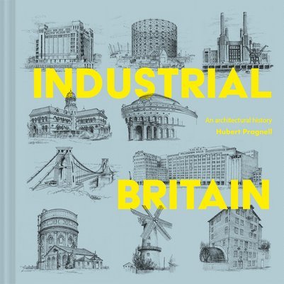 Hubert J. Pragnell, Hubert J. Pragnell, Hubert J Pragnell - Industrial Britain, Inbunden