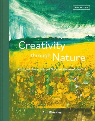 Ann Blockley - Creativity Through Nature, Inbunden