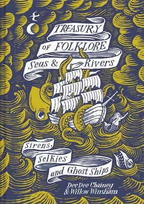 Dee Dee Chainey, Willow Winsham - Treasury of Folklore – Seas and Rivers, Inbunden