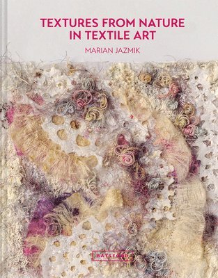 Textures from Nature in Textile Art 1