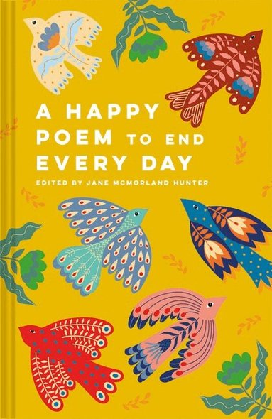 edited by Jane McMorland Hunter, Jane McMorland Hunter - Happy Poem to End Every Day, Inbunden